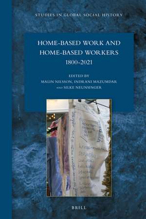 Home-Based Work and Home-Based Workers (1800-2021) de Malin Nilsson