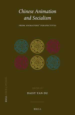 Chinese Animation and Socialism: From Animators’ Perspectives de Daisy Yan Du