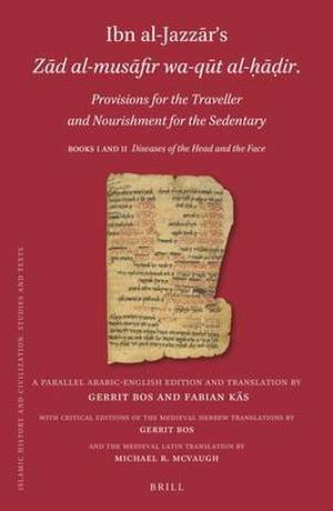 Ibn al-Jazzār’s <i>Zād al-musāfir wa-qūt al-ḥāḍir</i>. <i>Provisions for the Traveller and Nourishment for the Sedentary</i>: Books I and II: <i>Diseases of the Head and the Face</i> de Michael R. McVaugh