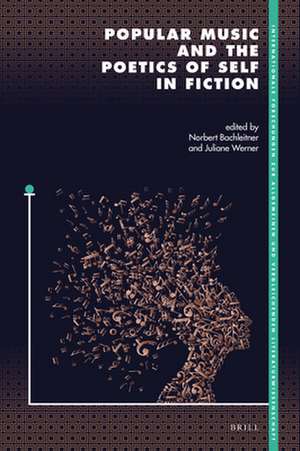 Popular Music and the Poetics of Self in Fiction de Norbert Bachleitner