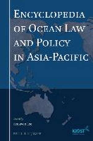 Encyclopedia of Ocean Law and Policy in Asia-Pacific de Seokwoo Lee