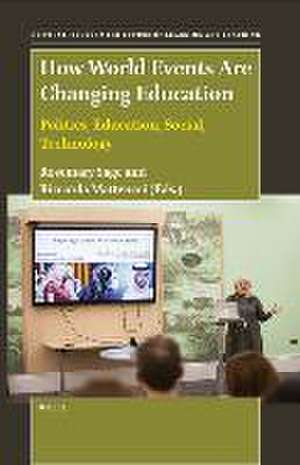 How World Events Are Changing Education: Politics, Education, Social, Technology de Rosemary Sage