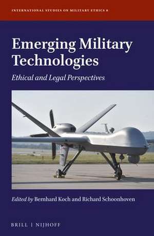 Emerging Military Technologies: Ethical and Legal Perspectives de Bernhard Koch