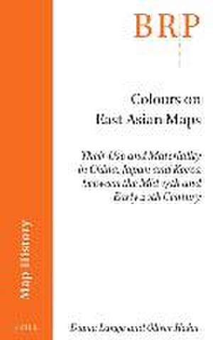 Colours on East Asian Maps: Their Use and Materiality in China, Japan and Korea between the Mid-17th and Early 20th Century de Diana Lange