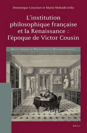 L’institution philosophique française et la Renaissance : l’époque de Victor Cousin de Dominique Couzinet