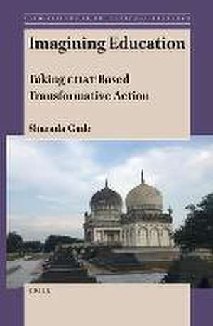 Imagining Education: Taking CHAT Based Transformative Action de Sharada Gade