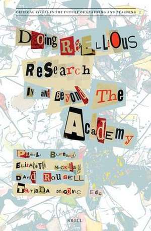 Doing Rebellious Research: In and beyond the Academy de Pamela Burnard