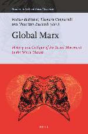 Global Marx: History and Critique of the Social Movement in the World Market de Matteo Battistini