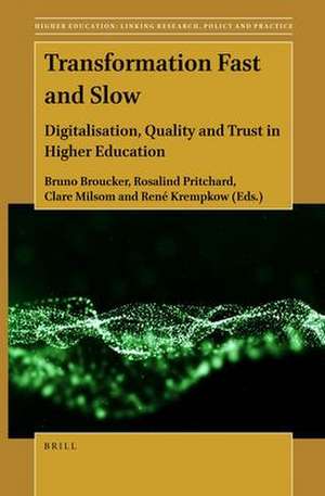 Transformation Fast and Slow: Digitalisation, Quality and Trust in Higher Education de Bruno Broucker