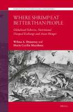 Where Shrimp Eat Better than People: Globalized Fisheries, Nutritional Unequal Exchange and Asian Hunger de Wilma Dunaway