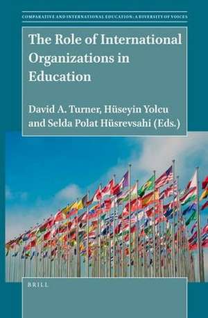 The Role of International Organizations in Education de David A. Turner