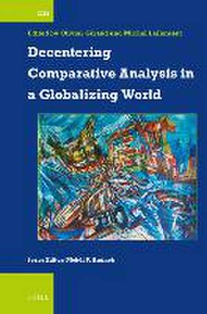 Decentering Comparative Analysis in a Globalizing World de Olivier Giraud