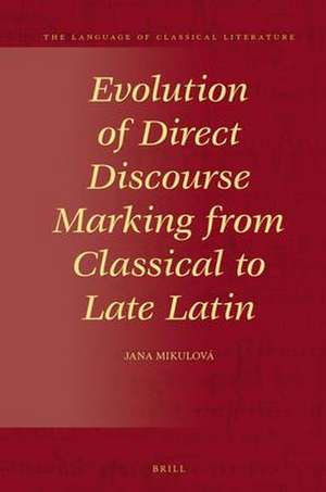 Evolution of Direct Discourse Marking from Classical to Late Latin de Jana Mikulová