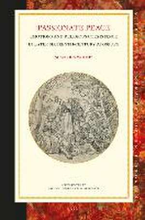 Passionate Peace: Emotions and Religious Coexistence in Later Sixteenth-Century Augsburg de Sean Dunwoody