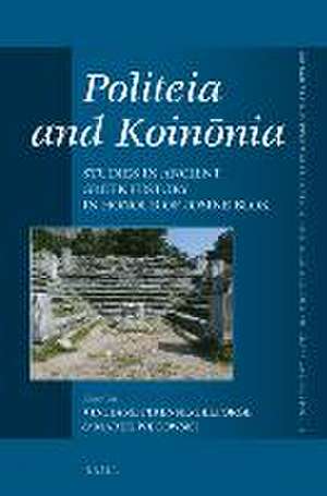 Politeia and Koinōnia: Studies in Ancient Greek History in Honour of Josine Blok de Vinciane Pirenne-Delforge