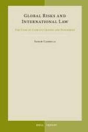 Global Risks and International Law: The Case of Climate Change and Pandemics de Sarah Cassella