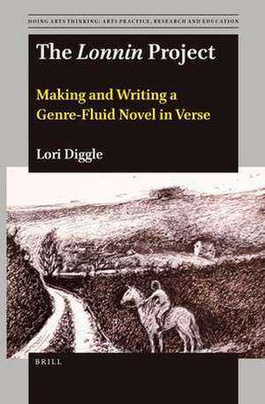 The <i>Lonnin</i> Project: Making and Writing a Genre-Fluid Novel in Verse de Lori Diggle