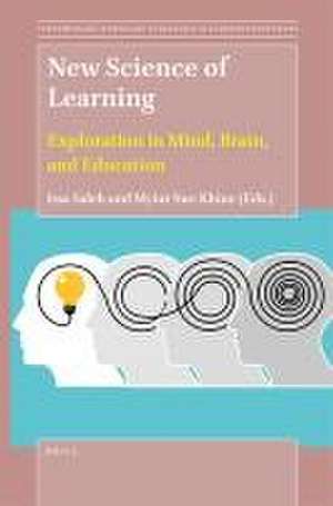 New Science of Learning: Exploration in Mind, Brain, and Education de Issa M. Saleh