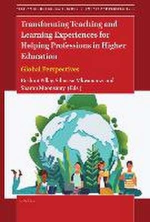 Transforming Teaching and Learning Experiences for Helping Professions in Higher Education: Global Perspectives de Roshini Pillay