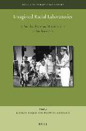 Imagined Racial Laboratories: Colonial and National Racialisations in Southeast Asia de Ricardo Roque