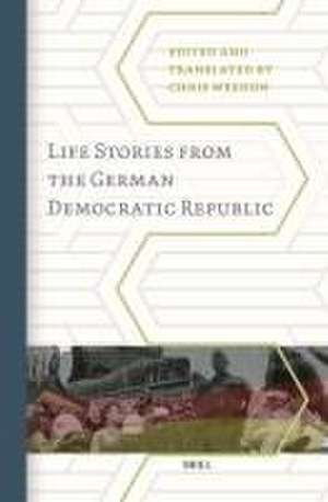 Life Stories from the German Democratic Republic de Chris Weedon