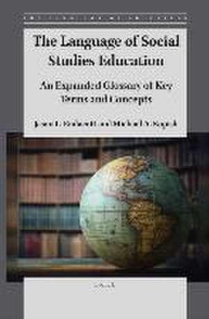 The Language of Social Studies Education: An Expanded Glossary of Key Terms and Concepts de Jason Endacott