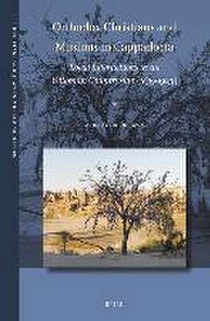 Orthodox Christians and Muslims in Cappadocia: Local Interactions in an Ottoman Countryside (1839-1923) de Aude Aylin de Tapia