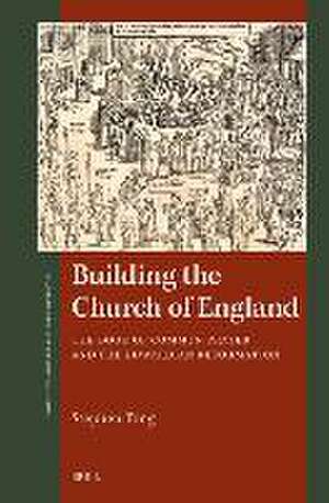 Building the Church of England: The Book of Common Prayer and the Edwardian Reformation de Stephen Tong