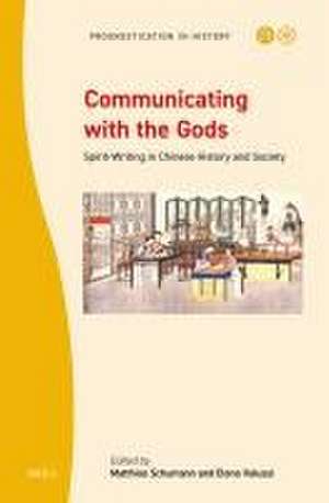 Communicating with the Gods: Spirit-Writing in Chinese History and Society de Matthias Schumann