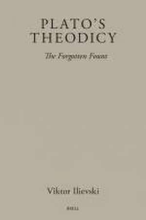 Plato's Theodicy: The Forgotten Fount de Viktor Ilievski