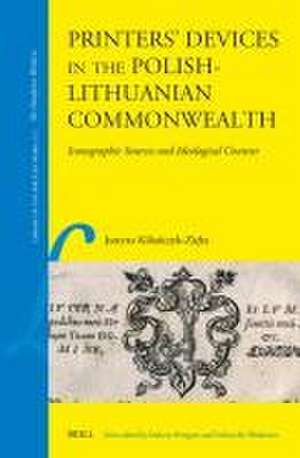 Printers’ Devices in the Polish-Lithuanian Commonwealth: Iconographic Sources and Ideological Content de Justyna Kiliańczyk-Zięba