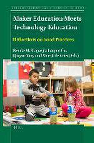 Maker Education Meets Technology Education: Reflections on Good Practices de Remke M. Klapwijk