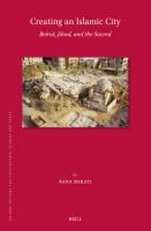 Creating an Islamic City: Beirut, Jihad, and the Sacred de Rana Mikati