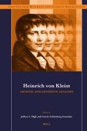 Heinrich von Kleist: Artistic and Aesthetic Legacies de Jeffrey High