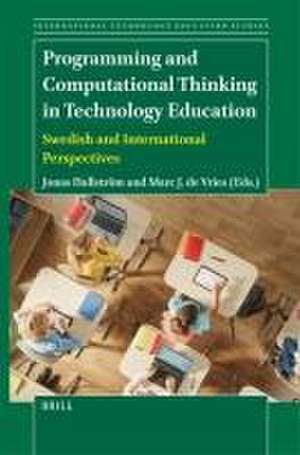 Programming and Computational Thinking in Technology Education: Swedish and International Perspectives de Jonas Hallström