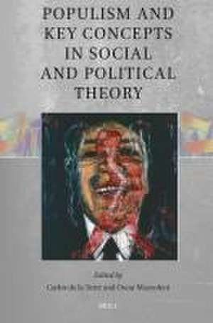 Populism and Key Concepts in Social and Political Theory de Carlos de la Torre