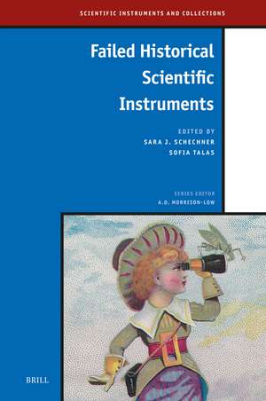 Failed Historical Scientific Instruments de Sara J. Schechner
