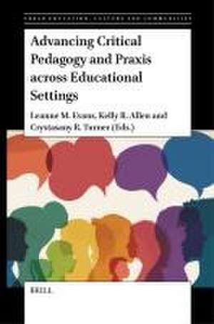 Advancing Critical Pedagogy and Praxis across Educational Settings de Leanne M. Evans