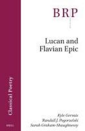 Lucan and Flavian Epic de Kyle Gervais