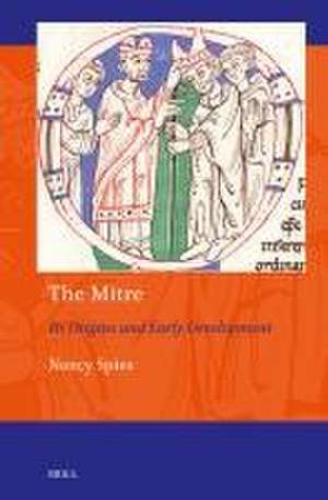 The Mitre: Its Origins and Early Development de Nancy Spies