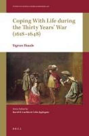 Coping with Life during the Thirty Years’ War (1618-1648) de Sigrun Haude