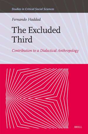 The Excluded Third: Contribution to a Dialectical Anthropology de Fernando Haddad