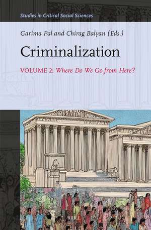 Criminalization Vol. II: Where Do We Go from Here? de Garima Pal