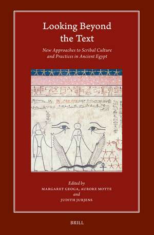 Looking beyond the Text: New Approaches to Scribal Culture and Practices in Ancient Egypt de Margaret Geoga
