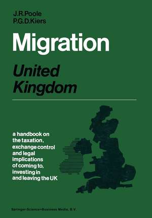 Migration: United Kingdom: A handbook on the taxation, exchange control and legal implications of coming to, investing in and leaving the United Kingdom de P. Kiers