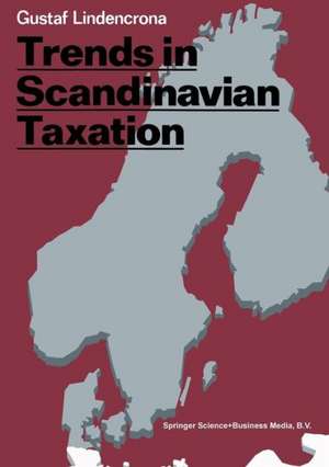 Trends in Scandinavian Taxation de Gustaf Lindencrona