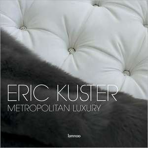 Eric Kuster: Metropolitan Luxury