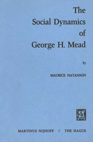 The Social Dynamics of George H. Mead de M. A. Natanson