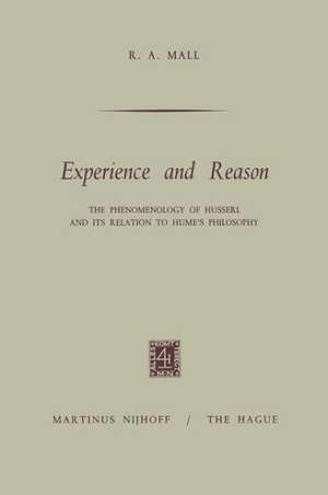 Experience and Reason: The Phenomenology of Husserl and its Relation to Hume’s Philosophy de R.A. Mall