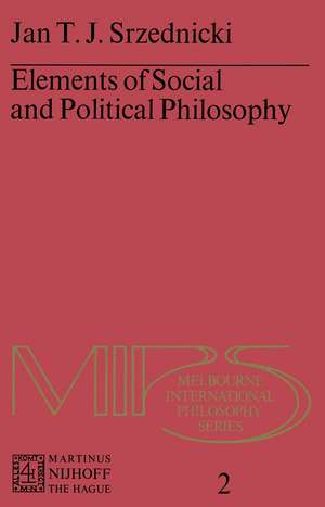 Elements of Social and Political Philosophy de Jan J.T. Srzednicki